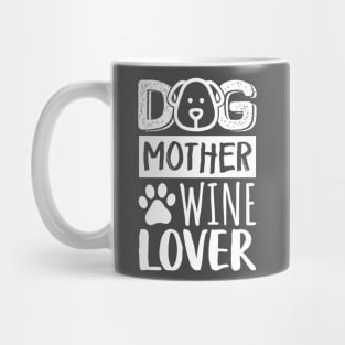 Dog Mother Wine Lover Mug